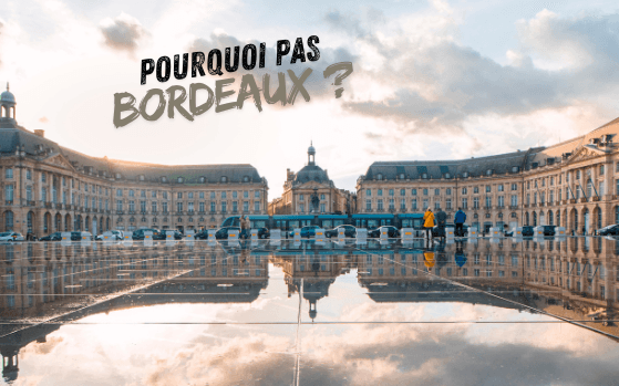 retour à Bordeaux, pourquoi y retourner après une expatriation ?
