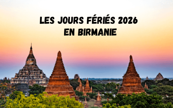 Les jours fériés en Birmanie en 2026
