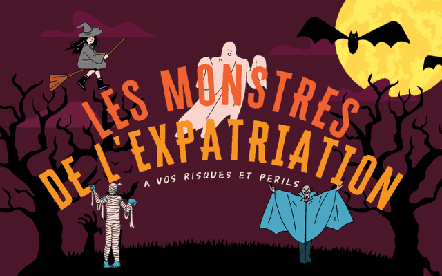 les monstres de l’expatriation
