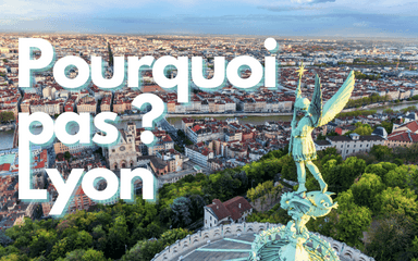 Lyon une belle destination pour s'installer