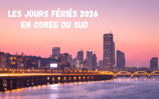 Les jours fériés en Corée du Sud en 2026